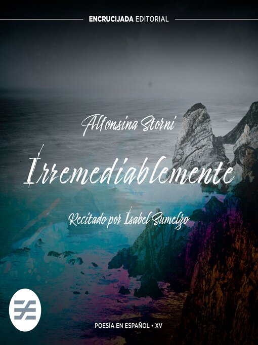 Title details for Irremediablemente by Alfonsina Storni - Available